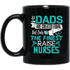 Image of All Dads Are Created Equal But Only The Finest Raise Nurses