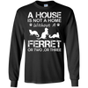 Image of A House Is Not A Home Without A Ferret T-shirt