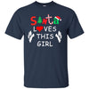 Image of Santa Loves This Girl T Shirt Funny Christmas Gift Shirts