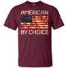 Image of American by choice T Shirt US Citizenship gift T-shirt.