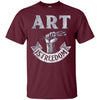 Image of Art is Freedom great t shirt for artists who love to draw