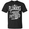 Image of A Plumbing Legend Has Retired T-Shirt Funny Gift Plumber