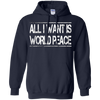 Image of All I Want Is World Peace | Anti-war T-Shirt