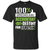 Image of 100% Being Accountant is My Destiny for Sure T-Shirt