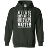 Image of All Lives Can't Matter Until Black Lives Matter T-Shirt
