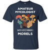 Image of Amateur Mycologist with Questionable Morels Mycology Shirt