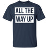 Image of All The Way Up T-shirt