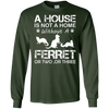 Image of A House Is Not A Home Without A Ferret T-shirt