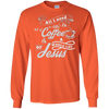 Image of All I need is coffee and a whole lot of Jesus. Christian Tee