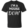 Image of "I'm A Mouse Duh!" Funny Halloween T-Shirt