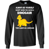 Image of Être toujours le cadeau de tee-shirt de dinosaure (la chemise de gosse)