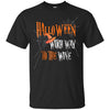 Image of Witch Way To The Wine T-SHIRT Funny Halloween Shirt