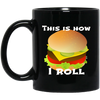 Image of Funny Hamburger Tshirt - This Is How I Roll Gift