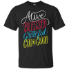 Image of Alive Blessed Grateful - God is Good - Christian T Shirt