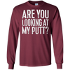 Image of Are You Looking At My Putt T-Shirt Funny Golf Lover Gift
