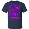 Image of A Girl on love with her Plumber t shirt for Plumbers Wife