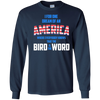 Image of America where everybody knows the Bird is the Word T-shirt