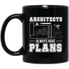 Image of Architects Always Have Plans Funny Architecture Shirt
