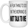Image of A Fun Thing To Do In The Mornings Is Not Talk To Me Shirt