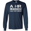 Image of A Human Resources Legend Has Retired Gift Long Sleeve Shirt