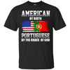 Image of American By Birth Portuguese By The Grace Of God T-shirt