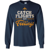 Image of "Catch Flights Not Feelings" Funny Airline Traveler T-shirt