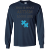 Image of Autism Awareness: This Is What Autism Looks Like T-Shirt