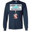 Image of Arm Me With Books Not Bullets Shirt Gift Women Men Teachers