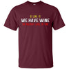 Image of As Long As We Have Wine The Holidays Will Be Fine shirt