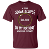 Image of A Total Solar Eclipse on my Birthday Shirt How Cool is That