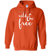 Image of All Good Things Are Wild And Free T-Shirt for free spirits