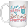 Image of Always Ready To Scrap Something Scrapbooking Shirt