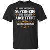 Image of Chemises d’architecte pas super-héros drôle architecte cadeau T-shirt