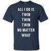 Image of All I Do Is Twin - Funny Tee for Mommy & Dad of Twins