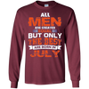 Image of All Men Created Equal The Best Are Born In July Shirt