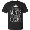 Image of August Girl Gift Tshirt - The Best Aunts Are Born August Tee