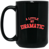 Image of A Little Bit Dramatic T-Shirt