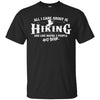 Image of All I Care About is Hiking Shirt Beer T-Shirt