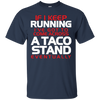 Image of Taco Stan funny Running for Runner Taco Lovers