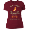 Image of Always Be Yourself Unless You Can Be A Fox Shirt Funny Gift