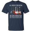 Image of All I Need Is This Guitar TShirt True Story About Guitarists