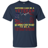 Image of America Takes The Best To Be a Vietnam Veteran T-Shirt