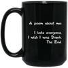 Image of A Poem About Me - I Hate Everyone I Wish I Was Drunk The End