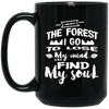 Image of And Into The Forest I Go To Lose My Mind And Find My Soul S