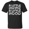 Image of A Little Hippie A Little Hood T-Shirt Funny Gift