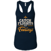Image of "Catch Flights Not Feelings" Funny Airline Traveler T-shirt