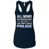 Image of All Moms Are Created Equal But Only The Finest Raise Police