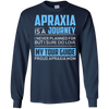 Image of Apraxia Is A Journey I Never Planned T Shirt