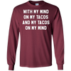 Image of With My Mind On My Tacos And My Tacos On My Mind T-Shirt