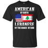 Image of American By Birth Lebanese By The Grace Of God T-shirt